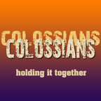 Truth Encounter: Colossians-Holding it Together