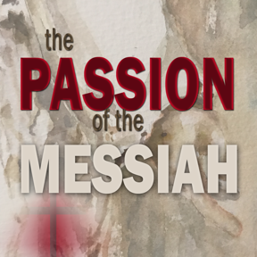 Truth Encounter: Passion of the Messiah