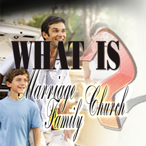 Truth Encounter: What is...Marriage, Family, Church?